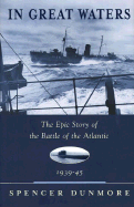 In Great Waters: The Epic Story of the Battle of the Atlantic, 1939-45