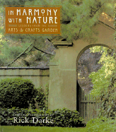 In Harmony with Nature: Lessons from the Arts and Crafts Garden - Darke, Rick
