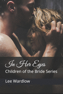 In Her Eyes: Children of the Bride Series