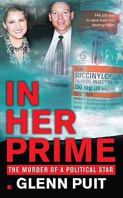 In Her Prime: The Murder of a Political Star - Puit, Glenn
