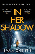 In Her Shadow: An absolutely gripping Times Thriller of the Month