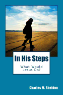 In His Steps: What Would Jesus Do?
