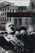 In Hitler's Bunker: A Boy Soldier's Eyewitness Account of the Fuhrer's Last Days