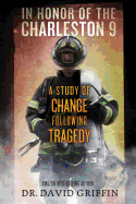 In Honor of The Charleston 9: A Study of Change Following Tragedy