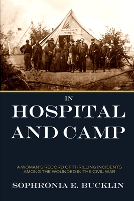 In Hospital and Camp in the American Civil War - Bucklin, Sophronia E