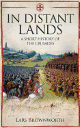 In In Distant Lands: A Short History of the Crusades