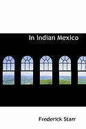 In Indian Mexico - Starr, Frederick