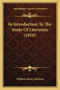 In Introduction To The Study Of Literature (1910)