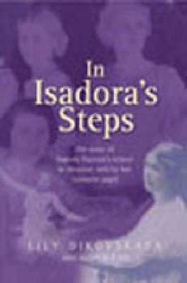 In Isadora's Steps - Dikovskaya, Lily