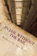 In Jail Without the Bail: Salvation Series - Perry, Ann