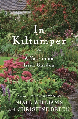 In Kiltumper: A Year in an Irish Garden - Williams, Niall, and Breen, Christine