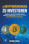 In Kryptow?hrungen zu investieren: Sicherer Kauf, Umtausch und Verkauf digitaler W?hrungen. Entdeckung von Blockchain, NFT, Altcoins und aufkommenden Kryptow?hrungen.