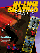 In-Line Skating Basics - Millar, Cam, and Curtis, Bruce, Dr. (Photographer)
