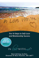 In Love with Me: The 10 Steps to Self-Love and Relationship Success