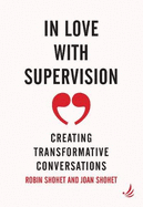 In Love With Supervision: Creating transformative conversations