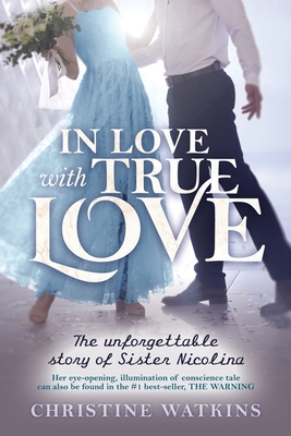 In Love with True Love: The Unforgettable Story of Sister Nicolina - Watkins, Christine