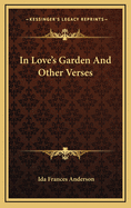 In Love's Garden and Other Verses