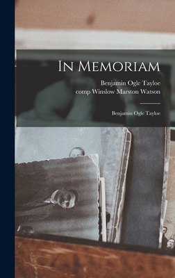 In Memoriam: Benjamin Ogle Tayloe - Watson, Winslow Marston, and Tayloe, Benjamin Ogle