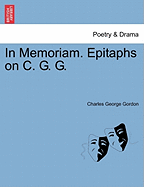 In Memoriam. Epitaphs on C. G. G.