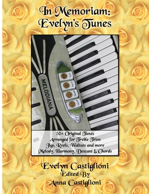 In Memoriam: Evelyn's Tunes: 50+ Original Tunes for Treble Trios - Castiglioni, Anna (Foreword by)