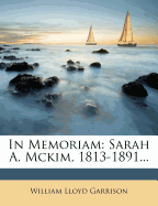 In Memoriam: Sarah A. McKim, 1813-1891