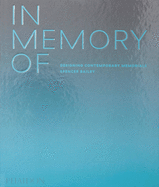 In Memory Of: Designing Contemporary Memorials