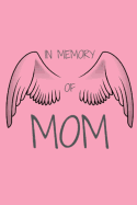 In Memory of Mom: Breast Cancer Awareness Pink Angel Wings Notebook Journal 6 X 9