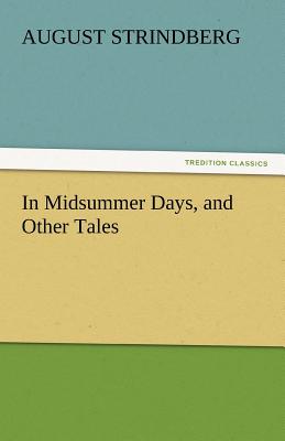 In Midsummer Days, and Other Tales - Strindberg, August