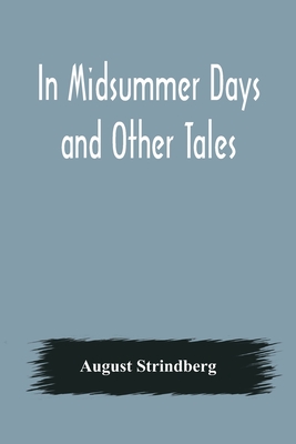 In Midsummer Days and Other Tales - Strindberg, August