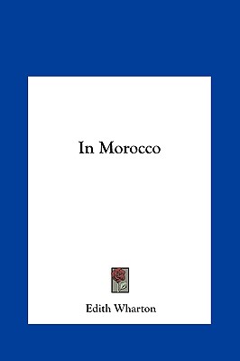 In Morocco - Wharton, Edith