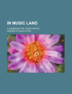 In Music Land: A Handbook for Young People