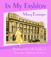 In My Fashion: Starting Work in the Heyday of Leicester's Knitwear Factories