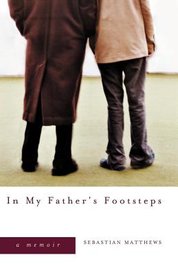 In My Father's Footsteps: A Memoir - Matthews, Sebastian