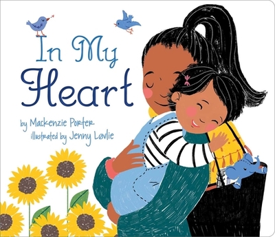 In My Heart - Porter, MacKenzie, and Lovlie, Jenny (Illustrator)