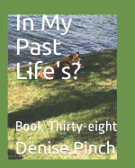 In My Past Life's?: Book Thirty Eight