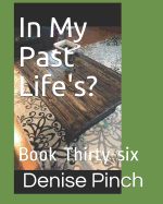 In My Past Life's?: Book Thirty Six