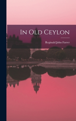 In Old Ceylon - Farrer, Reginald John