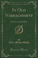 In Old Narragansett: Romances and Realities (Classic Reprint)
