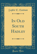 In Old South Hadley (Classic Reprint)