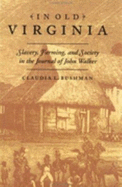 In Old Virginia: Slavery, Farming, and Society in the Journal of John Walker - Bushman, Richard L