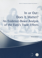 In or Out: Does It Matter?: An Evidence-Based Analysis of the Euro's Trade Effects