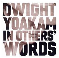 In Others' Words - Dwight Yoakam