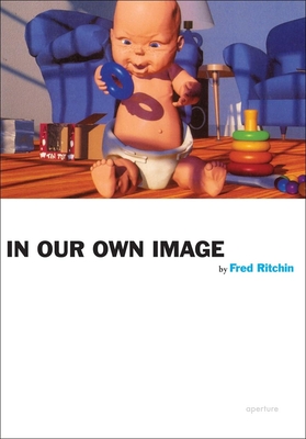 In Our Own Image - Ritchin, Fred