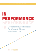 In Performance: Contemporary Monologues for Men and Women Late Teens-20s