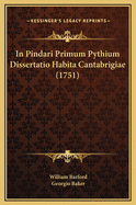 In Pindari Primum Pythium Dissertatio Habita Cantabrigiae (1751)