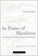 In Praise of Blandness: Proceeding from Chinese Thought and Aesthetics