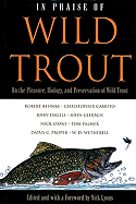 In Praise of Wild Trout - Lyons, Nick (Foreword by)