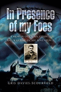 In Presence of My Foes: From Calais to Colditz Via the Polish Underground - The Travels and Travails of a POW