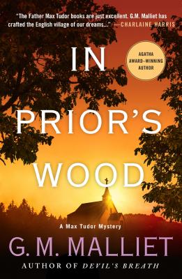 In Prior's Wood: A Max Tudor Mystery - Malliet, G M
