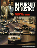 In Pursuit of Justice: The People vs. Orenthal J. Simpson